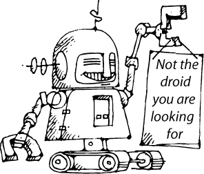 Not the droid you are looking for